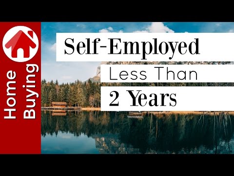 Self-Employed Less Than 2 Years and Buying a House | (Update in video description below)