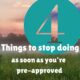 E005: 4 Things to STOP After Pre Approval