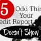 5 Odd Things Your Credit Report Doesn’t Show