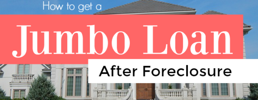E012: How to Get a Jumbo Loan After Recent Foreclosure