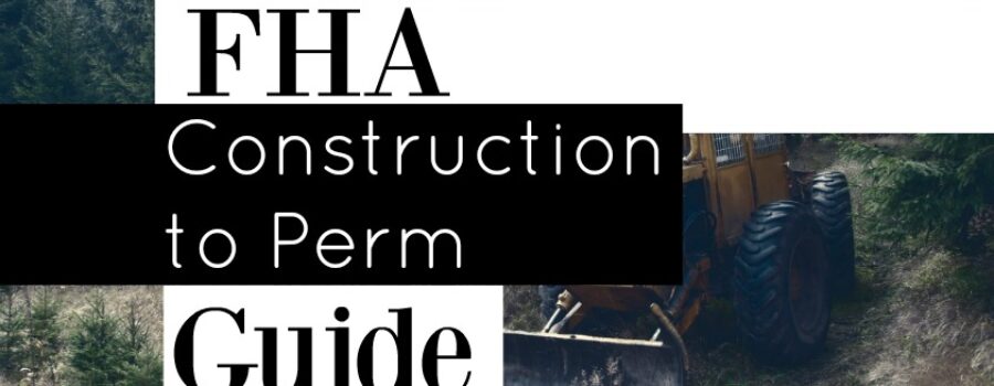 FHA one time close construction loan