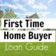 First Time Home Buyer Loan | Complete Guide