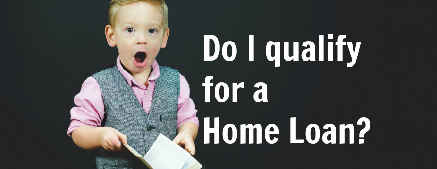 do i qualify for a home loan