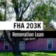 FHA 203K Loan | Everything You Need To Know