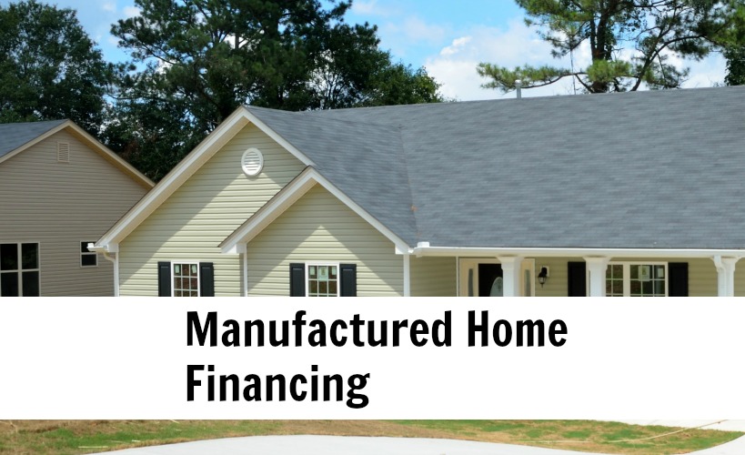 Manufactured Home Financing | Purchase and Refinance | FHA, VA, Conv