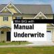 What is Manual Underwriting Mortgage?