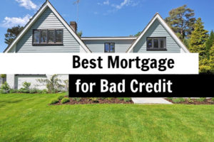 best mortgage for bad credit