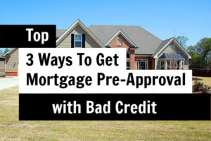 mortgage pre approval bad credit