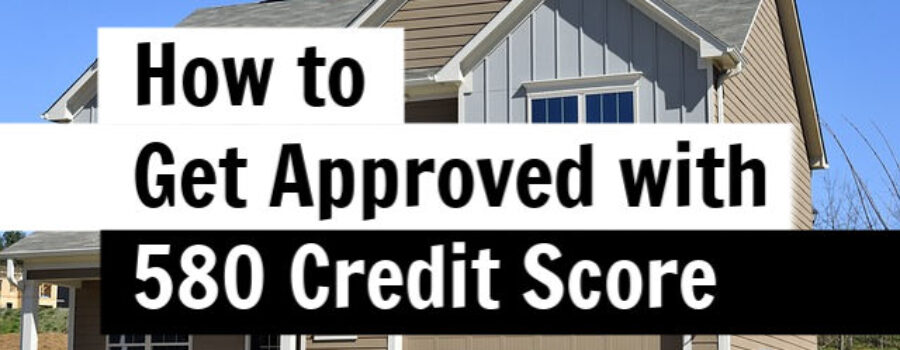 mortgage with 580 credit score