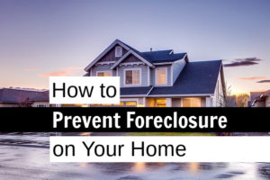 prevent foreclosure on your home