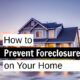 How to Prevent Foreclosure