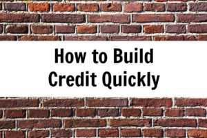 how to build credit quickly