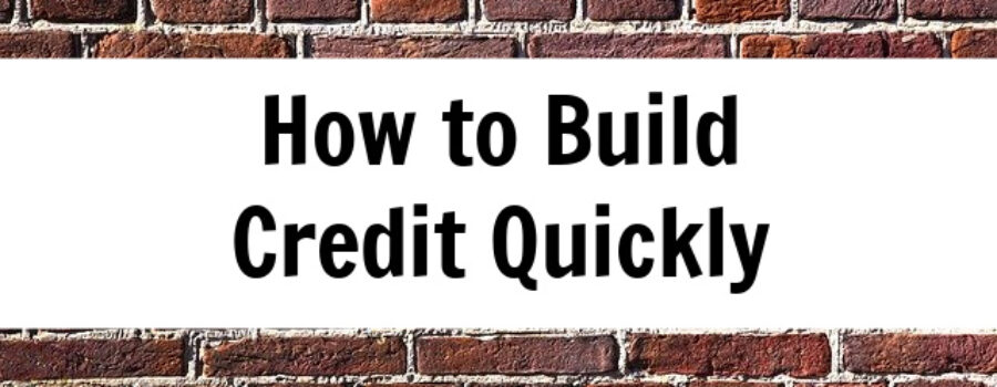 how to build credit quickly