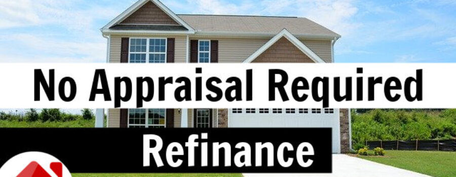 refinance mortgage without appraisal