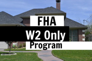 FHA w2 only program mortgage