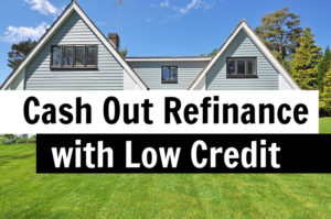 cash out refinance with 500 credit score