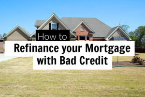 refinance mortgage with bad credit