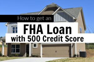 fha loan with 500 credit score