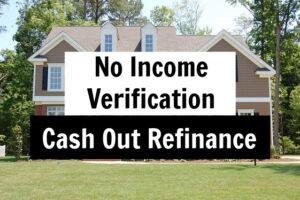 no income verification cash out refinance