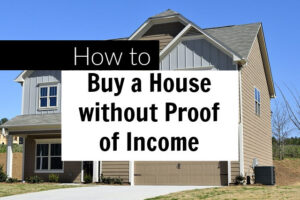 how to buy a house without proof of income