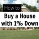 How to Buy a House with 1 Percent Down