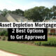 Asset Depletion Mortgage: How to Get Approved