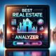 The Ultimate Guide to using a Real Estate Deal Analyzer