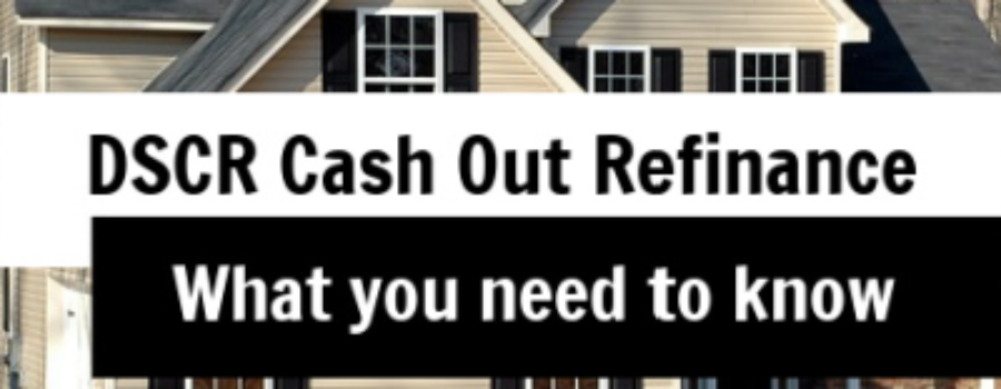 dscr cash out refinance mortgage guide podcast episode 54