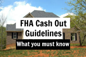 FHA cash out guidelines