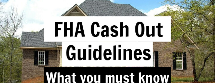 FHA cash out guidelines