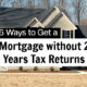 How to get a Mortgage without 2 Years Tax Returns