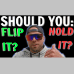 Person wearing sunglasses gesturing with a thumbs-up, with text overlay asking "Should You: Flip It? Hold It?" related to real estate investment strategies.