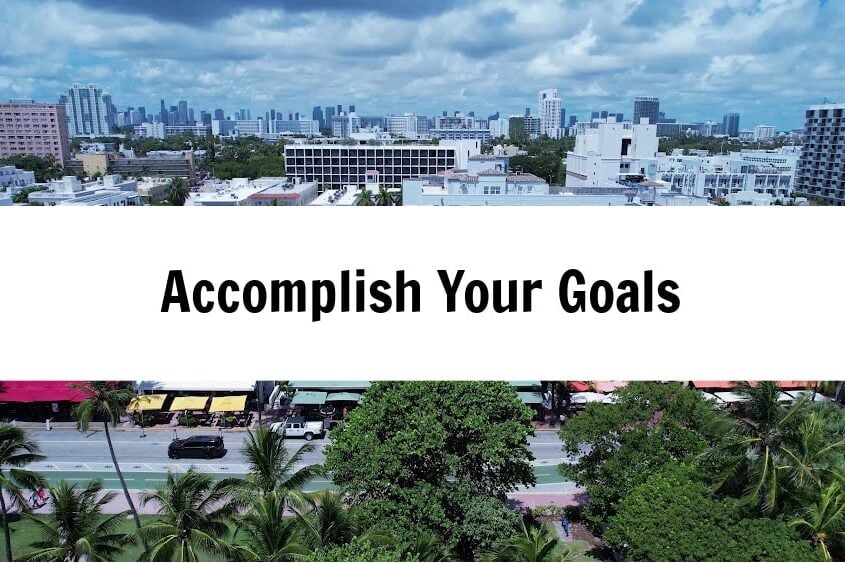 Accomplish your goals